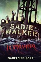Sadie Walker Is Stranded : A Zombie Novel cover