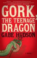 Gork, the Teenage Dragon : A Novel cover