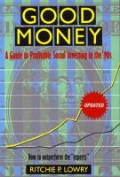 Good Money A Guide to Profitable Social Investing in the '90s cover