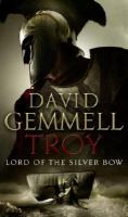 Lord of the Silver Bow, Troy #1 (Troy Trilogy) cover