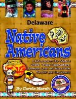 Delaware Indians! A Kid's Look at Our State's Chiefs, Tribes, Reservations, Powwows, Lore & More from the Past & the Present cover