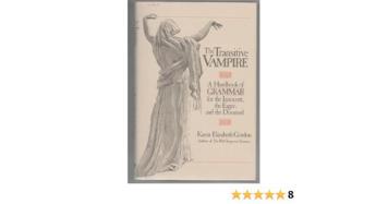 The Transitive Vampire: A Handbook of Grammar for the Innocent, the Eager, and the Doomed cover