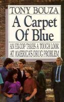 Carpet of Blue: An Ex-Cop Takes a Tough Look at America's Drug Problem cover