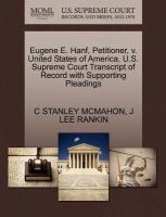Eugene E. Hanf, Petitioner, V. United States of America. U. S. Supreme Court Transcript of Record with Supporting Pleadings cover