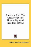 America And The Great War For Humanity And Freedom (1917) cover