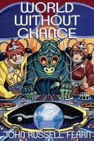 World Without Chance : Classic Pulp Science Fiction Stories in the Vein of Stanley G. Weinbaum cover