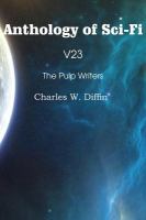 Anthology of Sci-Fi V23, the Pulp Writers - Charles W. Diffin cover