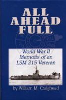 All Ahead Full: World War II Memoirs of an Lsm 215 Veteran cover