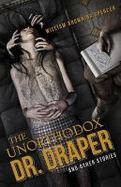 The Unorthodox Dr. Draper and Other Stories cover