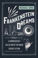 Frankenstein Dreams : A Connoisseur's Collection of Victorian Science Fiction cover