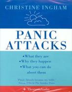 Panic Attacks: What They Are, Why They Happen, What to Do about Them cover