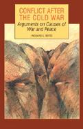 Conflict After the Cold War: Arguments on Causes of War and Peace cover