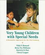Very Young Children with Special Needs: A Formative Approach for the 21st Century cover