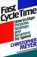 Fast Cycle Time How to Align Purpose, Strategy, and Structure for Speed cover