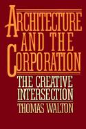 Architecture and the Corporation: The Creative Intersection cover