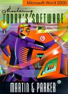 Mastering Today's Software Microsoft Word 2000 cover