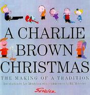 A Charlie Brown Christmas: The Making of a Tradition cover