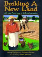 Building a New Land: African Americans in Colonial America cover