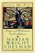 Guide My Feet: Prayers and Meditations on Loving and Working for Children cover