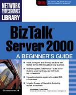 BizTalk Server 2000: A Beginner's Guide cover