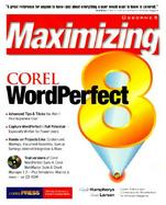 Maximizing Corel WordPerfect 8 with CDROM cover