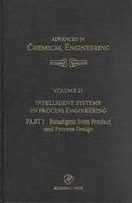 Intelligent Systems in Process Engineering Part I  Paradigms from Product and Process Design cover