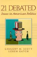 21 Debated Issues in American Government Issues in American Politics cover