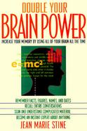 Double Your Brain Power Increase Your Memory by Using All Your Brain All the Time cover