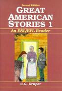 Great American Stories: An ESL - EFL Reader: Beginning/Intermediate to Intermediate Levels cover