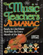 The Music Teacher's Almanac Ready-To-Use Music Activities for Every Month of the Year cover