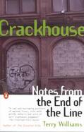 Crackhouse Notes from the End of the Line cover