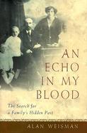 An Echo in My Blood: The Search for My Family's Hidden Past cover