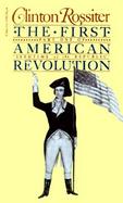 The First American Revolution The American Colonies on the Eve of Independence cover