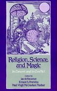 Religion, Science, and Magic In Concert and in Conflict cover