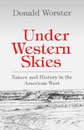 Under Western Skies: Nature and History in the American West cover