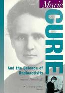 Marie Curie And the Science of Radioactivity cover