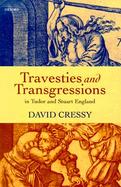 Travesties and Transgressions in Tudor and Stuart England Tales of Discord and Dissension cover
