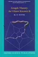Graph Theory As I Have Known It cover