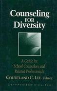 Counseling for Diversity A Guide for School Counselors and Related Professionals cover