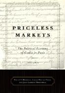 Priceless Markets The Political Economy of Credit in Paris, 1660-1870 cover