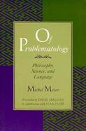 Of Problematology Philosophy, Science, and Language cover