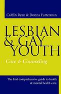 Lesbian & Gay Youth Care and Counseling cover