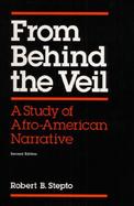 From Behind the Veil A Study of Afro-American Narrative cover