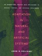 Adaptation in Natural and Artificial Systems An Introductory Analysis With Applications to Biology, Control, and Artificial Intelligence cover