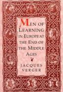 Men of Learning in Europe At the End of the Middle Ages cover