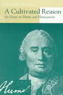 A Cultivated Reason: An Essay on Hume and Humeanism cover