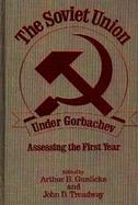 The Soviet Union Under Gorbachev: Assessing the First Year cover