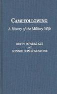 Campfollowing A History of the Military Wife cover