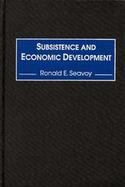 Subsistence and Economic Development cover