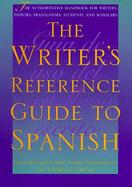 The Writer's Reference Guide to Spanish cover